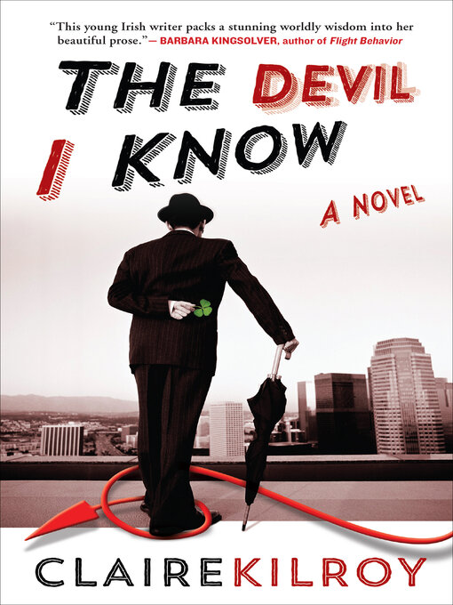 Title details for The Devil I Know by Claire Kilroy - Available